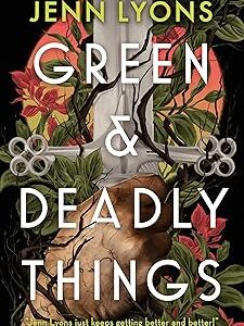 Green and Deadly Things